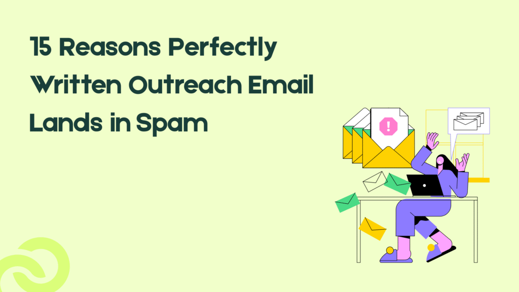 15 Reasons Perfectly Written Outreach Email Lands in Spam