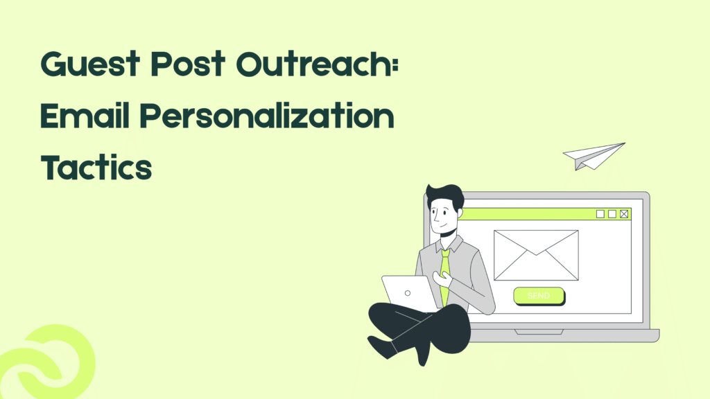 Guest Post Outreach: Email Personalization Tactics
