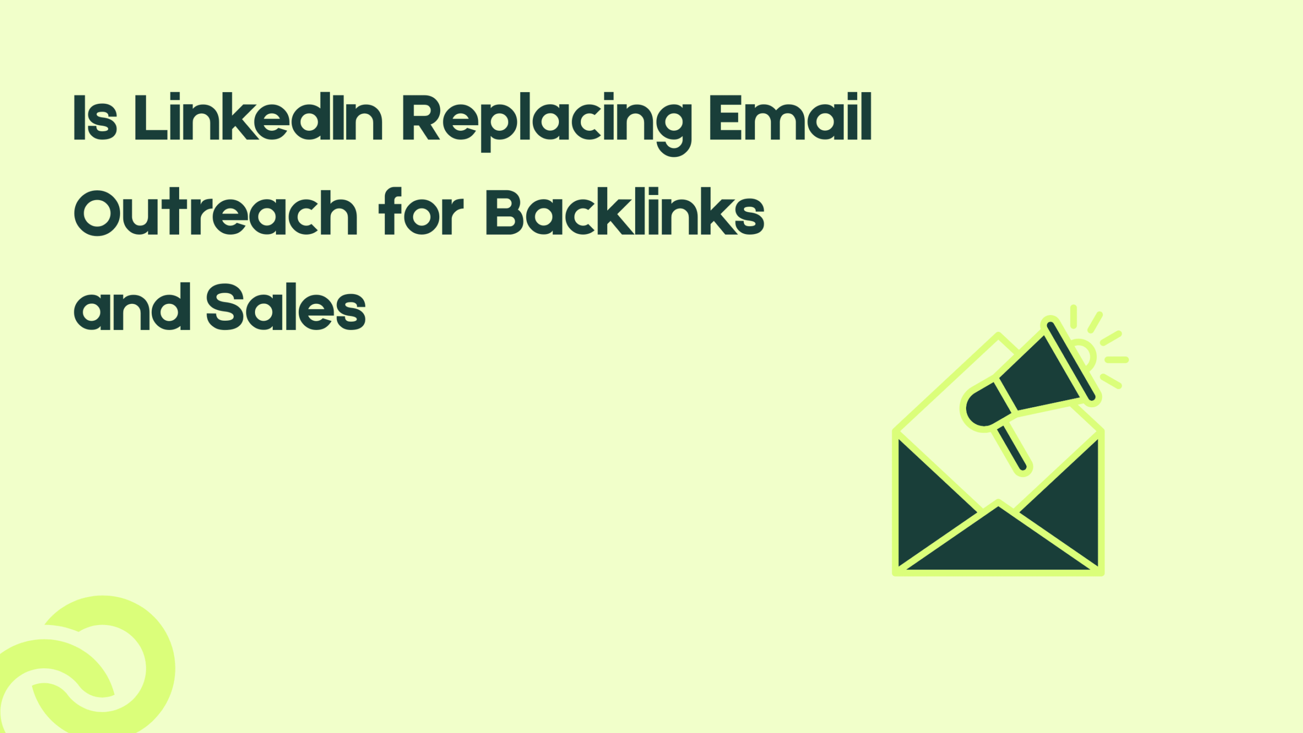 Is LinkedIn Replacing Email Outreach for Backlinks and Sales