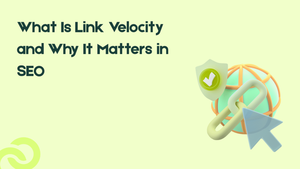 What Is Link Velocity and Why It Matters in SEO