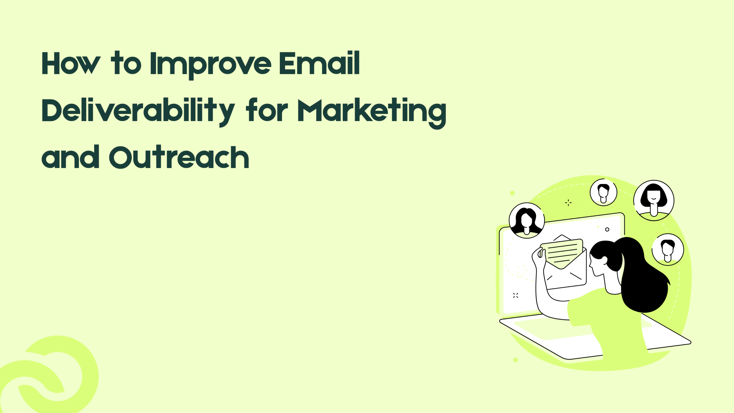 How to Improve Email Deliverability for Marketing and Outreach