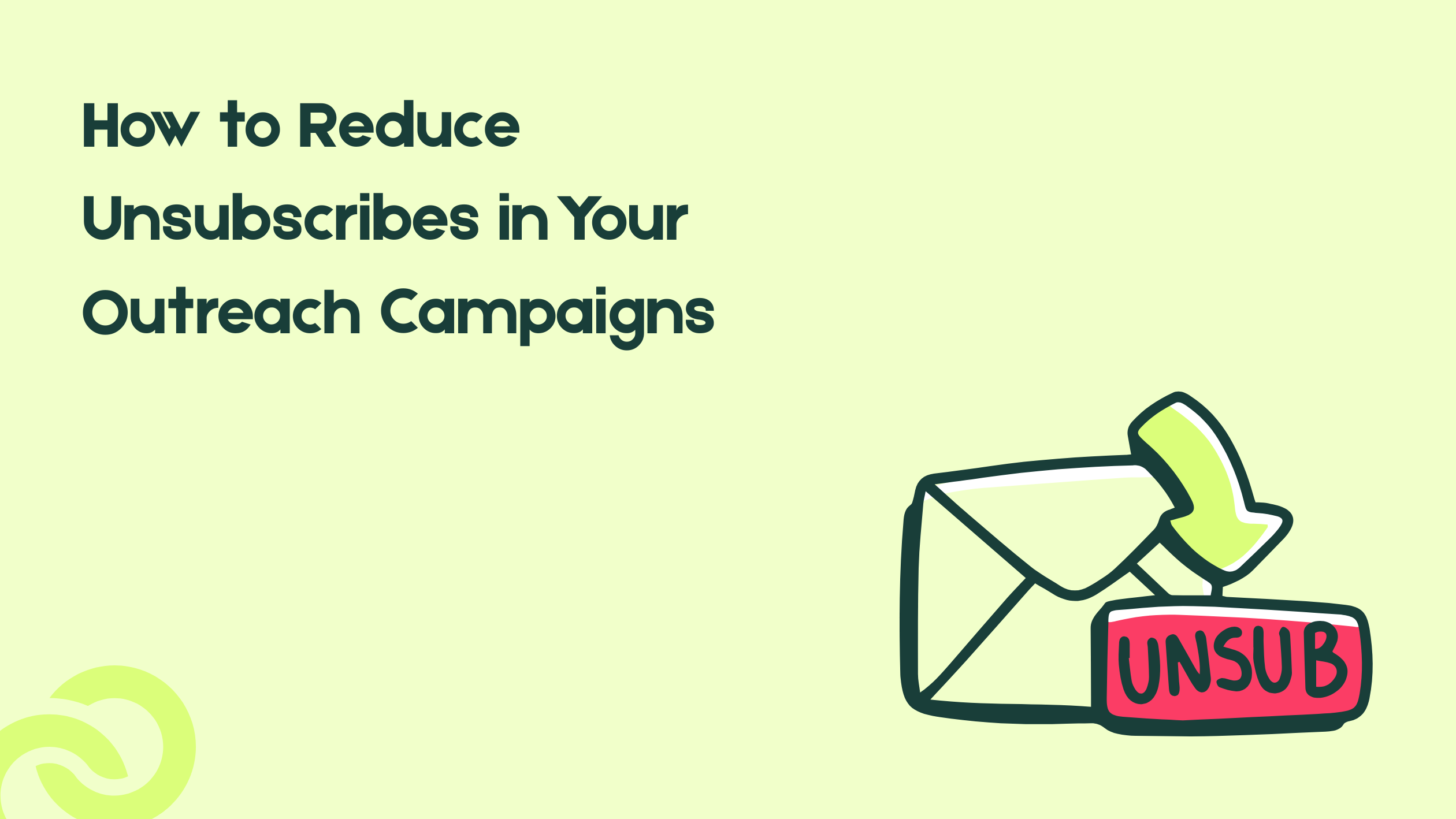 How to Reduce Unsubscribes in Your Outreach Campaigns