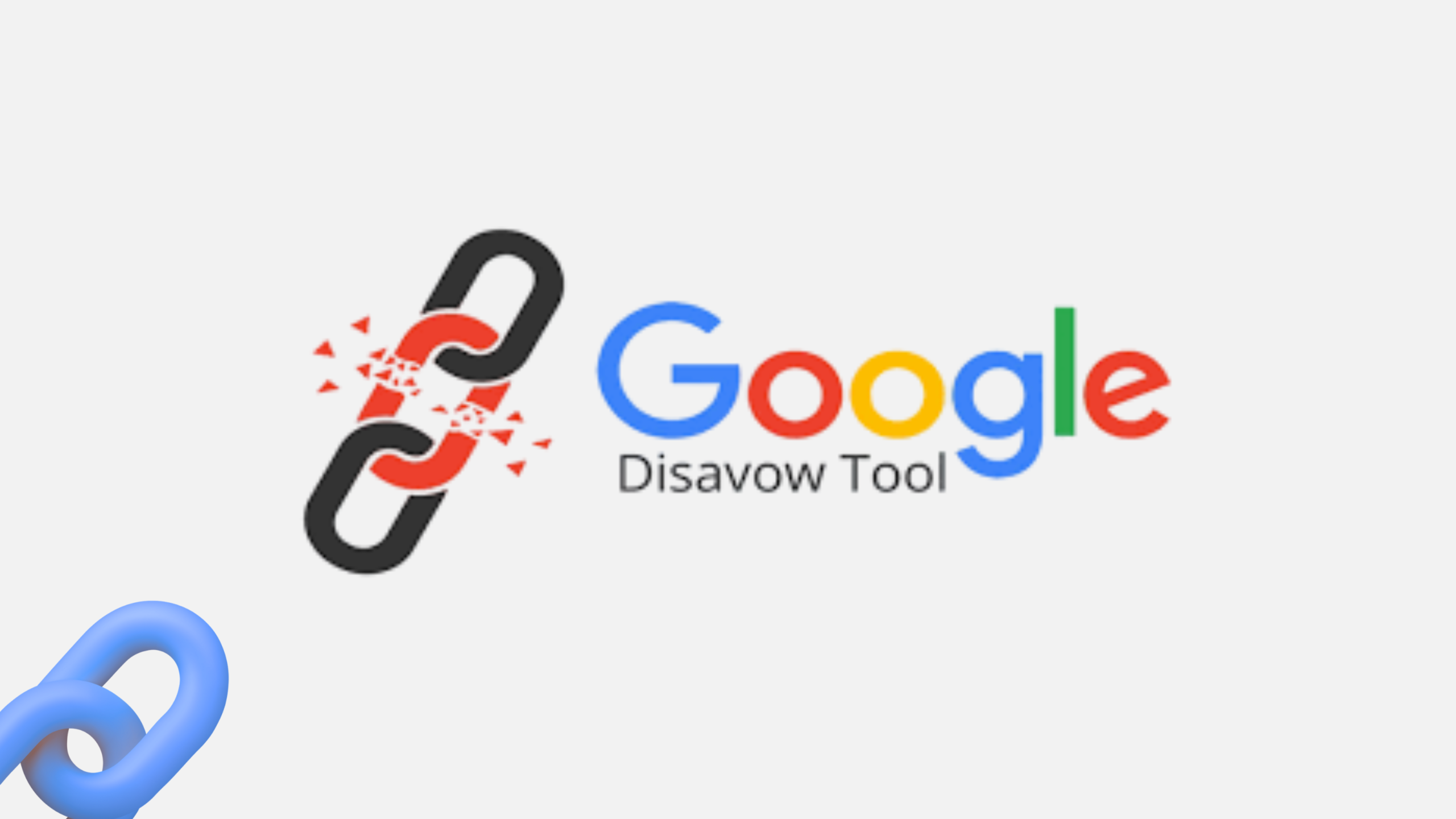 Google Disavow Tool: How to Identify and Disavow Bad Backlinks